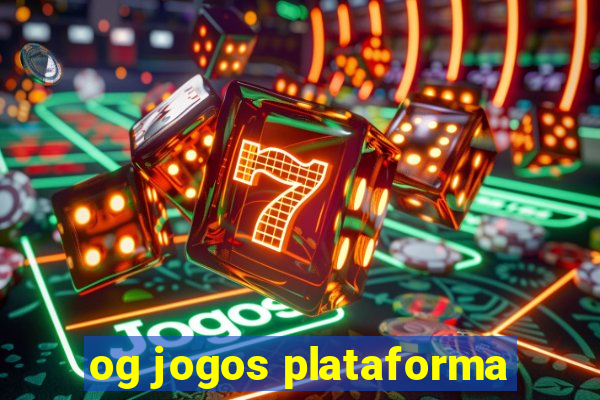 og jogos plataforma